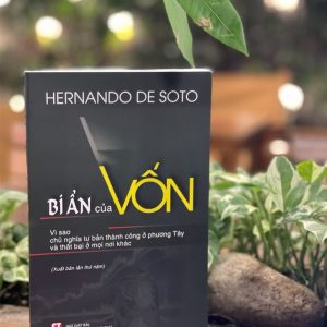 (Tái bản 2023) BÍ ẨN CỦA VỐN vì sao chủ nghĩa tư bản thành công ở phương Tây và thất bại ở mọi nơi khác – Hernando De Soto – Nguyễn Quang A dịch - NXB CTQG Sự Thật