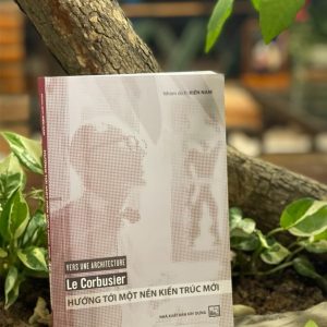 HƯỚNG TỚI MỘT NỀN KIẾN TRÚC MỚI - Le Corbusier - Kiến Nam dịch - Nhà xuất bản Xây dựng-  bìa mềm