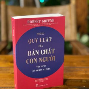 (Tái bản 2023) NHỮNG QUY LUẬT CỦA BẢN CHẤT CON NGƯỜI - Robert Greene - Dịch giả: Nguyễn Thành Nhân - NXB Trẻ
