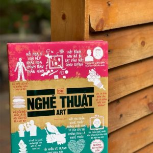 (Bìa cứng, có minh hoạ, in màu toàn bộ) NGHỆ THUẬT - KHÁI LƯỢC NHỮNG TƯ TƯỞNG LỚN - DK - Thanh Loan dịch – Đông A -NXB Dân Trí