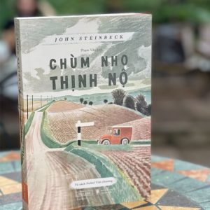 (Tái bản 2023 - Tác giả đoạt giải Nobel Văn chương năm 1962) CHÙM NHO THỊNH NỘ - John Steinbeck – Phạm Văn dịch - Tao Đàn – Nxb Hội Nhà Văn (bìa mềm)