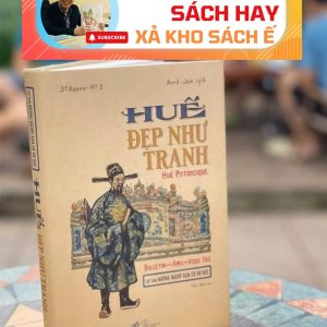 HUẾ ĐẸP NHƯ TRANH – Nhiều tác giả – Việt Anh dịch – Nhã Nam – NXB Thế Giới