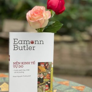 NỀN KINH TẾ TỰ DO – Cuốn sách hay nhất về thị trường - Eamonn Butler – Phạm Nguyên Trường dịch - NXB Tri Thức