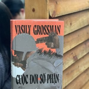 (Bìa cứng) CUỘC ĐỜI VÀ SỐ PHẬN - Vasily Semyonovich Grossman, dịch giả Thiên Nga – Nhã Nam