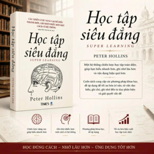 HỌC TẬP SIÊU ĐẲNG – Peter Hollins – Nguyễn Thị Hạ Ni dịch – Times Book