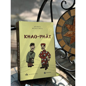 KHAO - PHẤT – Bùi Huy Phồn (Đồ Phồn) – Trường Phương Books – NXB Văn Học