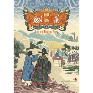 NGỰ TIỀN - QUAN ÁN: ĐẠI ÁN QUẢNG NAM - Tử Yếng Lương Hoài Trọng Tính - Tri Thức Trẻ Books - NXB Văn Học.