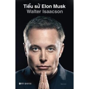 [Phiên bản bìa cứng] TIỂU SỬ ELON MUSK - Walter Isaacson - Nhóm dịch - Alpha Books - NXB Công Thương.