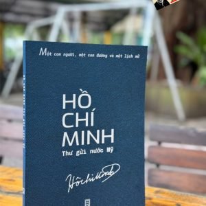 (In màu) HỒ CHÍ MINH THƯ GỬI NƯỚC MỸ - Một con người, một con đường và một lịch sử - NXB Hội Nhà Văn
