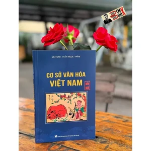 (tái bản lần thứ 9) CƠ SỞ VĂN HÓA VIỆT NAM - GS.TSKH. Trần Ngọc Thêm - NXB Đại Học Quốc Gia
