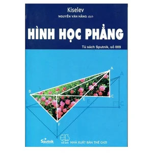 HÌNH HỌC PHẲNG – Kiselev – Nguyễn Vân Hằng dịch – NXB Đại học Quốc gia Hà Nội - Sputnik