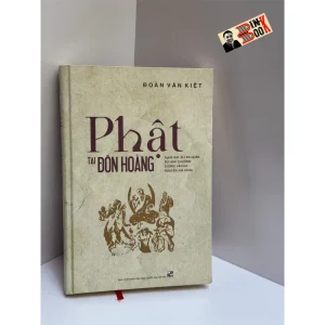 (Tranh in màu) PHẬT TẠI ĐÔN HOÀNG – Đoàn Văn Kiệt – Bùi Bá Quân dịch – NXB ĐHQG