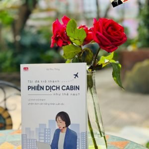 TÔI ĐÃ TRỞ THÀNH PHIÊN DỊCH CABIN NHƯ THẾ NÀO? – Vũ Thu Thủy – NXB Dân Trí