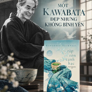 (Tác giả giành giải Nobel Văn chương 1968) RẬP RỜN CÁNH HẠC – Kawabata Yasunari – Nguyễn Tường Minh dịch – Nhã Nam