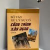 SỔ TAY XỬ LÝ SỰ CỐ CÔNG TRÌNH XÂY DỰNG Tập 3 - Vương Hách (chủ biên) - NXB Xây Dựng