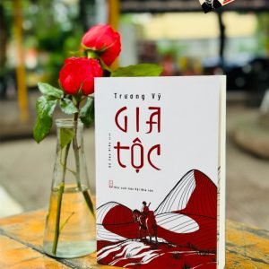 GIA TỘC – Trương Vỹ – Đỗ Văn Hiểu dịch – NXB Hội Nhà Văn