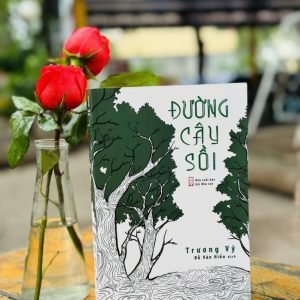ĐƯỜNG CÂY SỒI – Trương Vỹ – Đỗ Văn Hiểu dịch – NXB Hội Nhà Văn
