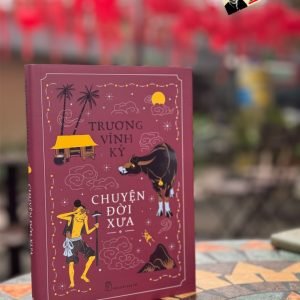 (bìa cứng) CHUYỆN ĐỜI XƯA - Trương Vĩnh Ký - NXB Trẻ