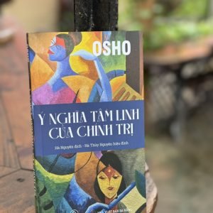 Ý NGHĨA TÂM LINH CỦA CHÍNH TRỊ – Osho – Book Hunter