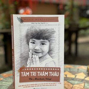 TÂM TRÍ THẨM THẤU – Maria Montessori - Đinh Thị Thu Nguyệt dịch – Mochibooks