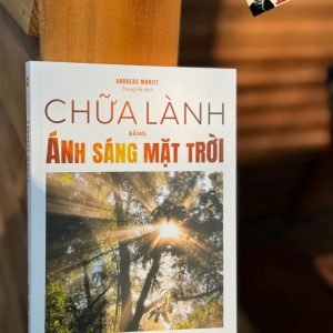 CHỮA LÀNH BẰNG ÁNH SÁNG MẶT TRỜI - Andreas Moritz - ThaiHaBooks