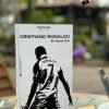 CRISTIANO RONALDO –ALL ABOUT HIM – Mchael Part – Trần Giáp dịch-Hanoibooks – NXB Lao Động