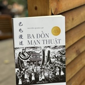 [In hai màu, bổ sung các bài viết mới] BA ĐỒN MẠN THUẬT - Nguyễn Quang Lập - Omega Plus - NXB Hội Nhà Văn.