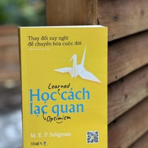HỌC CÁCH LẠC QUAN: PHƯƠNG PHÁP THAY ĐỔI TƯ DUY VÀ CẢI THIỆN CUỘC SỐNG - Martin Seligman - Trần Xuân Hải dịch - Times - NXB Dân Trí.