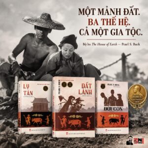 [Giải cứu sách hay, xả kho chống ế 45%] [Bìa mềm - Trọn bộ 3 tập văn chương Nobel có tranh minh hoạ] ĐẤT LÀNH - ĐỜI CON - LY TÁN – Pearl S. Buck – NXB Phụ Nữ
