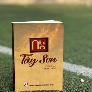 NHÀ TÂY SƠN - Quách Tấn, Quách Dao - NXB Chính Trị Quốc Gia Sự Thật.