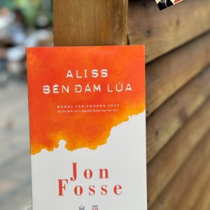 (Tác giả Nobel văn chương 2023) ALISS BÊN ĐÁM LỬA - Jon Fosse - Bùi An Bình dịch – Rainbow Books