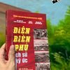 [Kỷ niệm 70 năm chiến thắng Điện Biên Phủ] ĐIỆN BIÊN PHỦ - LỊCH SỬ VÀ KÝ ỨC - Tỉnh ủy Điện Biên - Hội Khoa Học Lịch Sử Việt Nam - NXB Chính Trị Quốc Gia Sự Thật.