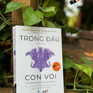 TRONG ĐẦU CÓ GIẤU CON VOI - GÓC KHUẤT TÂM LÝ ĐẰNG SAU NHỮNG TOAN TÍNH HÀNG NGÀY - Kevin Simler, Robin Hanson - Trọng Nghĩa, Phương Hạ dịch - Tuệ Tri - NXB Dân Trí.