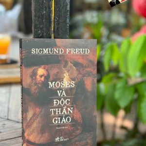 MOSES VÀ ĐỘC THẦN GIÁO - Sigmund Freud - Thanh Khê dịch - Nxb Trẻ