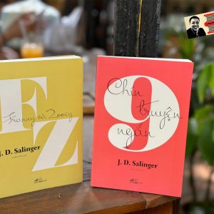 (Combo 2 Cuốn ) CHÍN TRUYỆN NGẮN - FRANNY VÀ ZOOEY - J. D. Salinger – Thiên Nga & Anh Thư dịch – Nhã Nam – NXB Hội Nhà Văn