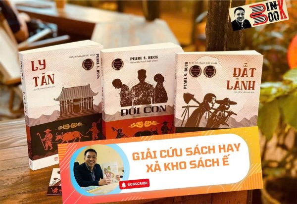 [Giải cứu sách hay, xả kho chống ế 45%] [Bìa mềm - Trọn bộ 3 tập văn chương Nobel có tranh minh hoạ] ĐẤT LÀNH - ĐỜI CON - LY TÁN – Pearl S. Buck – NXB Phụ Nữ