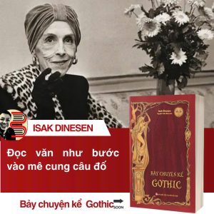 BẢY CHUYỆN KỂ GOTHIC – Isak Dinesen – Nguyễn Tuấn Bình dịch – NXB Phụ Nữ