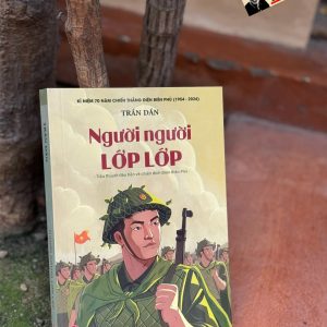 Kỉ Niệm 70 Năm Chiến Thắng Điện Biên Phủ (1954-2024) - NGƯỜI NGƯỜI LỚP LỚP - Tiểu Thuyết Đầu Tiên Về Chiến Dịch Điện Biên Phủ - Trần Dần - NXB Kim Đồng