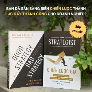 (Combo 2 Cuốn) CHIẾN LƯỢC GIA & CHIẾN LƯỢC TỐT VÀ CHIẾN LƯỢC TỒI - Cynthia Montgomery, Richard P. Rumelt – Alphabooks - NXB Thế Giới