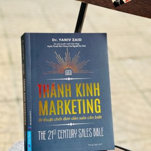 THÁNH KINH MARKETING - Bí Thuật Chốt Đơn Dân Sale Cần Biết - Yaniv Zaid – Trang Ngô dịch – First News - NXB Dân Trí