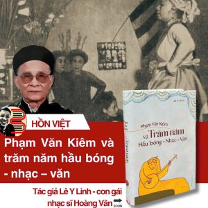 (Bìa cứng có bìa áo) PHẠM VĂN KIÊM VÀ TRĂM NĂM HẦU BÓNG - Nhạc – Văn – Lê Y Linh – Tri Thức Trẻ Books & Nxb Hội Nhà văn
