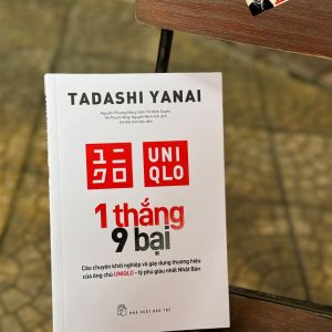 1 THẮNG 9 BẠI-  Tadashi Yanai – Nguyễn Phương Hồng - Đinh Thị Minh Duyên - Hồ Thanh Hằng - Nguyễn Minh Anh dịch– NXB Trẻ