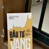 (Tái bản 2024) ĐẦU TƯ VÀO VÀNG - Khoản Đầu Tư Tuyệt Đối An Toàn Thiết Yếu Cho Mỗi Danh Mục Đầu Tư - Jonathan Spall - Alpha Books
