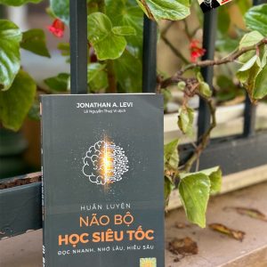 HUẤN LUYỆN NÃO BỘ HỌC SIÊU TỐC: Đọc Nhanh, Nhớ Lâu, Hiểu Sâu - Jonathan A. Levi - Lê Nguyễn Thuý Vi dịch - Bizbooks