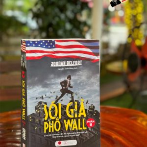 (Tái bản 2024) SÓI GIÀ PHỐ WALL (PHẦN II): Cuốn Hồi Ký Không Nên Đọc Ngắt Quãng Được Viết Bởi "Chủ Nhân Trẻ Của Vũ Trụ Phố Wall" - Jordan Belfort - Nguyễn Xuân Hồng dịch - Bách Việt