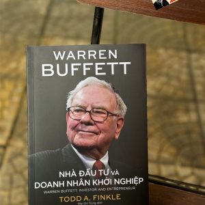 WARREN BUFFETT - NHÀ ĐẦU TƯ VÀ DOANH NHÂN KHỞI NGHIỆP - Todd A. Finkle - Mai Chí Trung dịch - NXB Trẻ