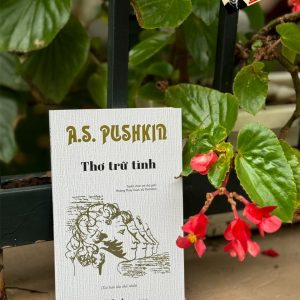 A.S.Pushkin THƠ TRỮ TÌNH - A.S.Pushkin - Hoàng Thúy Toàn và Vũ Thế Khôi dịch - Đông Tây - NXB Văn học
