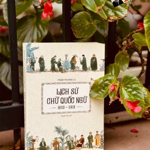 LỊCH SỬ CHỮ QUỐC NGỮ (1615-1919) - Phạm Thị Kiều Ly - Omega