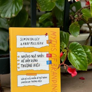 NHỮNG NGỘ NHẬN VỀ XÂY DỰNG THƯƠNG HIỆU - Xóa bỏ hiểu nhầm và trở thành chuyên gia thương hiệu - Simon Bailey, Anidy Milligan - Bùi Thu Hà dịch - Nhã Nam - NXB Công thương