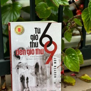 (Tái bản 2024 - Tác phẩm được trao giải thưởng Hội Nhà văn Việt Nam năm 2023) TỪ GIỜ THỨ SÁU ĐẾN GIỜ THỨ CHÍN – Nguyễn Một – Liên Việt – NXB Hội Nhà Văn